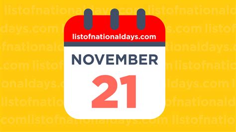 NOVEMBER 21ST: National Holidays,Observances & Famous Birthdays