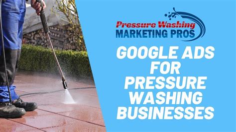 Google Ads For Pressure Washing Businesses YouTube