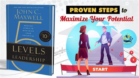 The 5 Levels Of Leadership Proven Steps To Maximize Your Potential