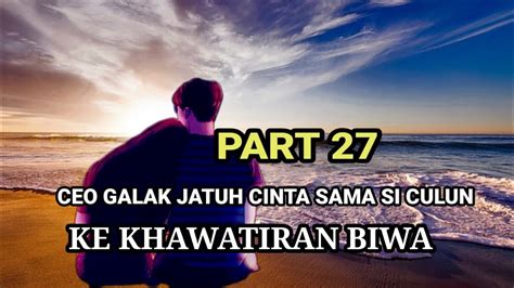 Bab Ke Khawatiran Biwa Cerita Romantis Ceo Galak Jatuh Cinta Sama