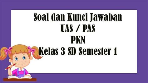 Soal UAS PKn Kelas 3 SD Semester Ganjil Kunci Jawaban Latihan PAS