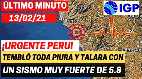 Urgente Un Fuerte Sismo De 5 8 Hizo Temblar A Toda Piura Y Talara