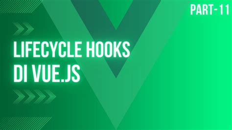 Tutorial Vue Js Vue Lifecycle Hooks Youtube