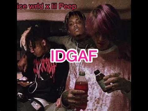 IDGAF Juice Wrld Ft Lil Peep Unreleased Very Rare YouTube