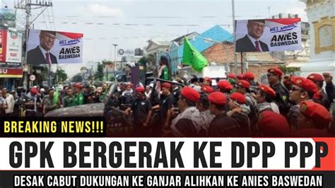 Terbaru GPK Gruduk DPP PPP Desak Cabut Dukungan Ke Ganjar Alihkan