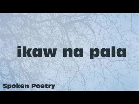 IKAW NA PALA SPOKEN WORD POETRY Reyl Che YouTube