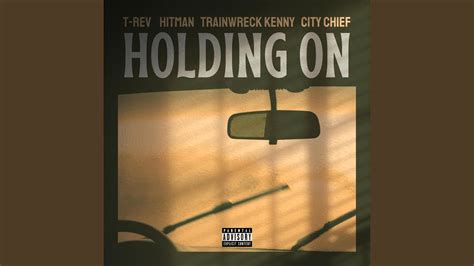 Holding On Feat Hitman Trainwreck Kenny City Chief Youtube