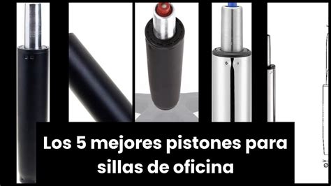 Piston Silla Oficina Los Mejores Pistones Para Sillas De Oficina