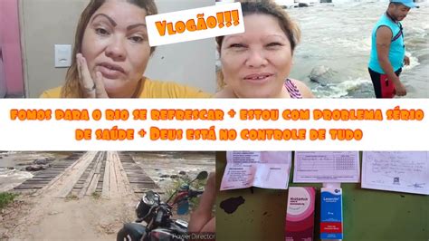 Vlog O Fomos Para O Rio Se Refrescar Estou Problema S Rio De