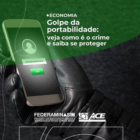 Golpe Da Portabilidade Veja Como O Crime E Saiba Se Proteger Ace