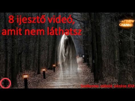 8 ijesztő videó amit nem láthatsz Szellemes videók nézése 34 YouTube