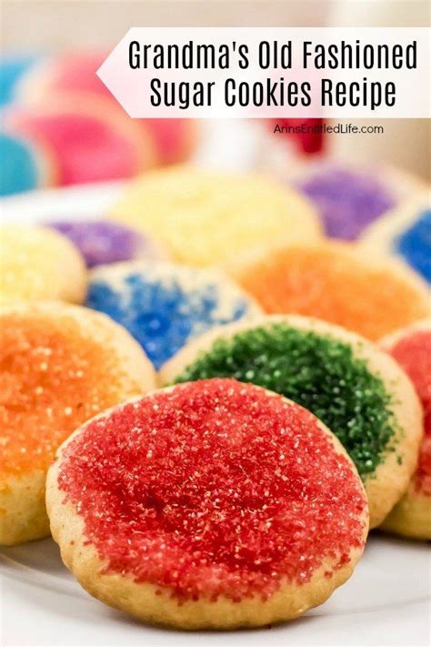 Grandmas Old Fashioned Sugar Cookies Recipe If You Enjoy Baking