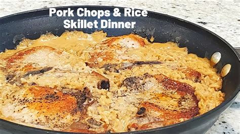 The Yummiest Skillet Pork Chops One Pan Pork Chops And Rice Youtube