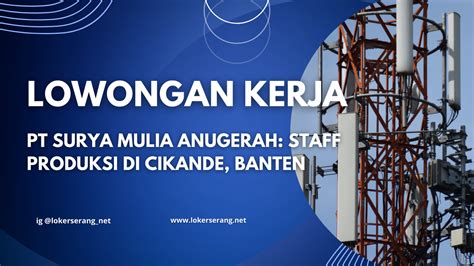 Lowongan Kerja PT Surya Mulia Anugerah Staff Produksi Di Cikande