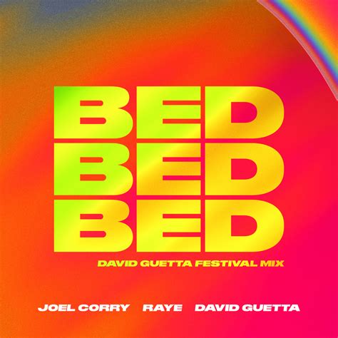 Joel Corry, RAYE & David Guetta – BED (David Guetta Festival Mix ...