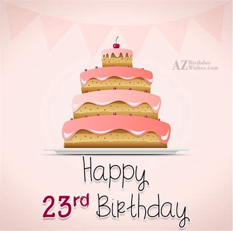 23rd Birthday Wishes - Birthday Images, Pictures - AZBirthdayWishes.com