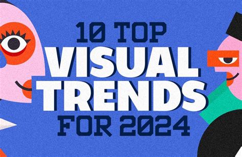 10 Top Visual Trends For 2024 In 2024 Latest Graphic Design Trends