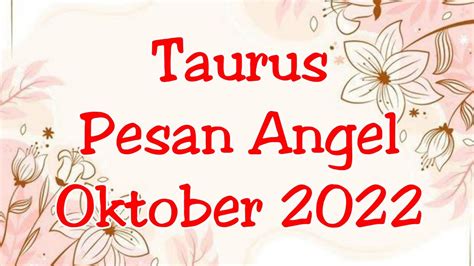 Taurus Pesan Angel Okt 2022 Memang Ada Penurunan Dalam Omset Ada