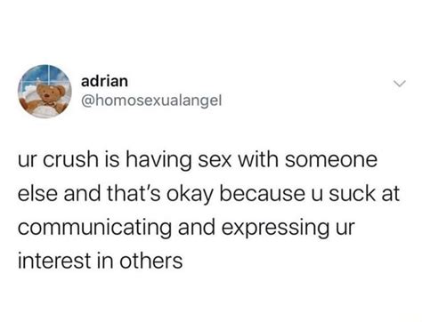 Ur Crush Is Having Sex With Someone Else And Thats Okay Because U Suck