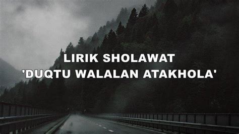 Lirik Sholawat Duqtu Walalan Atakhola Lengkap Tulisan Arab Latin Dan