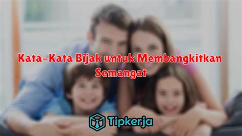 Kata Kata Bijak Yang Menginspirasi Semangat Dan Motivasi Baru Tip Kerja