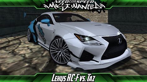 Need For Speed Most Wanted Mods Lexus Rc F Vs Taz Youtube