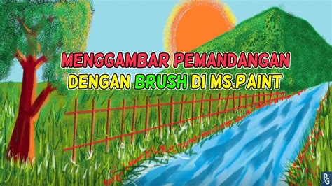 Tutorial Ms Paint Materi Tik Kelas 2 Menggambar Pemandangan Dengan Paint Menggunakan Tools