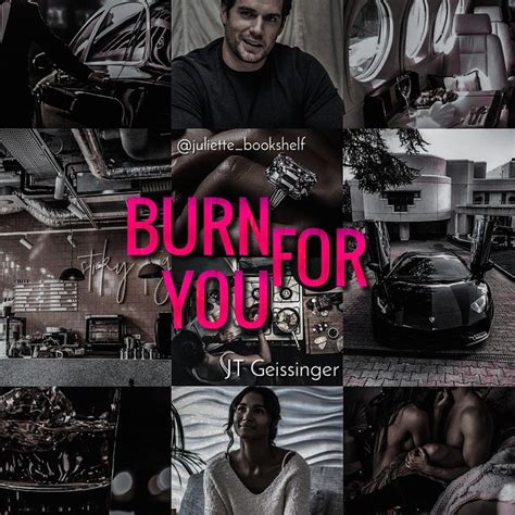 A Collage Of Photos With The Words Burn For You