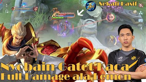 NYOBAIN GATOT KACA DAMAGE ALA LEMON Mobilelegends Mlbb Mlbbindonesia