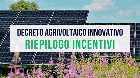 Decreto Agrivoltaico Innovativo Gli Incentivi Del Mase Entro Il