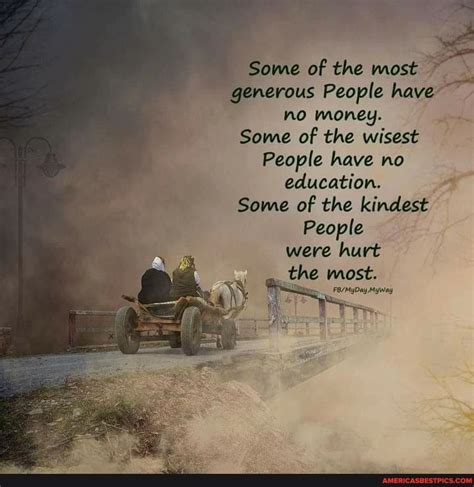 Some Of The Most Generous People Have No Money Some Of The Wisest