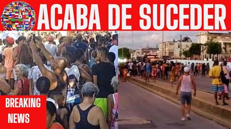 Urgente Cuba 👉 Se PrendiÓ 🚕 Abajo La Dictadura Cuba Cambio Ya Youtube