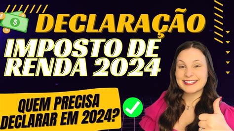 SAIU A LISTA De QUEM Precisa DECLARAR IMPOSTO DE RENDA Em 2024 E Quem