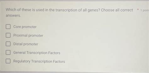 Solved Which of these is used in the transcription of all | Chegg.com