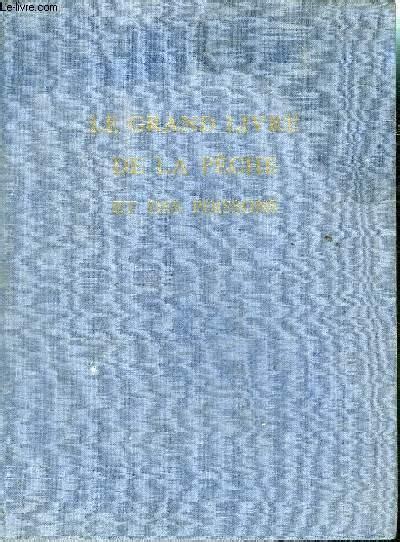 LE GRAND LIVRE DE LA PECHE ET DES POISSONS EAU DOUCE Von COLLECTIF