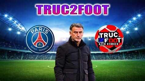 LIVE TRUC2FOOT LES DERNIERES INFO DU PSG YouTube