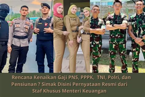 Banyak Pertanyaan Terkait Rencana Kenaikan Gaji Pns Pppk Anggota Tni