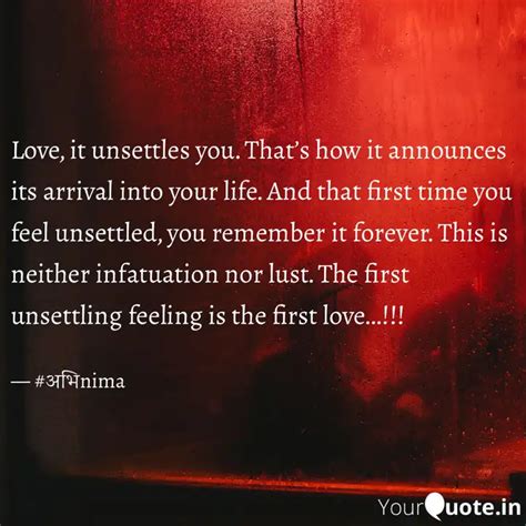 Love It Unsettles You T Quotes Writings By Arunima Singh