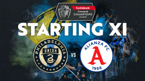 Xi Notes Union Vs Alianza F C Philadelphia Union