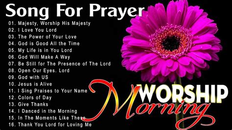 A Blessed Morning Prayer To Begin Your Day🙏Top 20 Morning Worship Songs ...