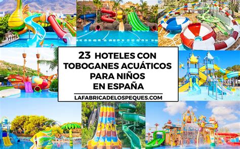 23 Hoteles con toboganes acuáticos para niños en España