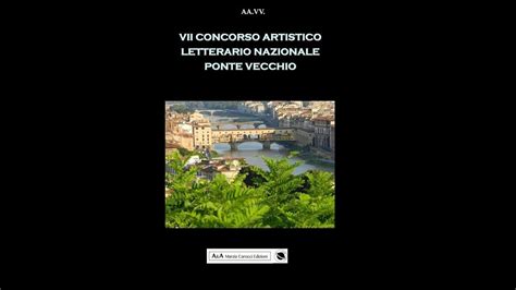 VII Premio Artistico Letterario Nazionale Ponte Vecchio 9 10 2022 YouTube