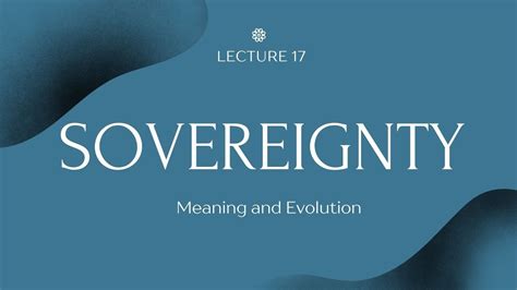 Sovereignty Sovereignty Lecture 17 Meaning Evolution