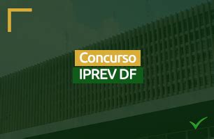 Concurso Iprev Df Saiu Edital Para Vagas Cr