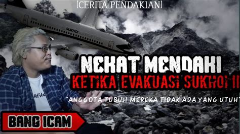 INI AKIBATNYA NEKAT MENDAKI KETIKA EVAKUASI TRAGEDI PESAWAT SUKHOI