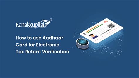 How To Use Aadhaar Card For Electronic Tax Return Verification