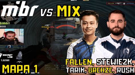 MIBR Vs MIX Fallen Stewie TaRiK Rush E Brehze Overpass Mapa 1