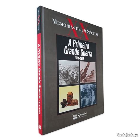 A Primeira Grande Guerra 1914 1918 Memórias De Um Século Livros