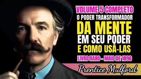 O Poder Transformador da Mente em seu Poder e como Usá las Volume 5