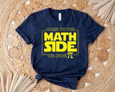 Come To The Math Side We Have Pi Shirt Funny Math Shirt T For Math